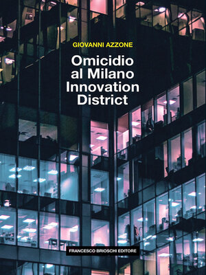 cover image of Omicidio al Milano Innovation District